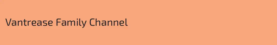 Vantrease Family Channel